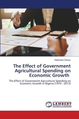 The Effect of Government Agricultural Spending on Economic Growth 1