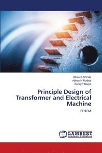bokomslag Principle Design of Transformer and Electrical Machine