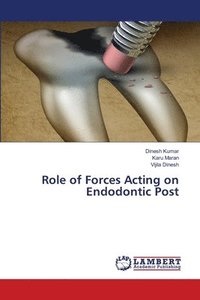 bokomslag Role of Forces Acting on Endodontic Post