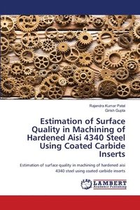 bokomslag Estimation of Surface Quality in Machining of Hardened Aisi 4340 Steel Using Coated Carbide Inserts