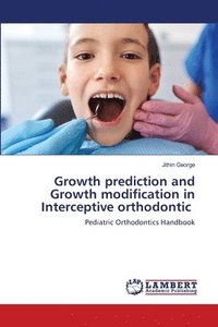 bokomslag Growth prediction and Growth modification in Interceptive orthodontic