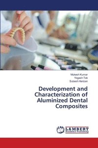bokomslag Development and Characterization of Aluminized Dental Composites