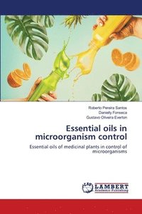 bokomslag Essential oils in microorganism control