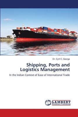 Cyril C George, Cyril C. George, Dr. Cyril C. George - Shipping, Ports and Logistics Management, Häftad