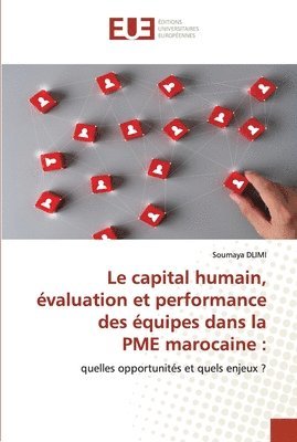 Le capital humain, valuation et performance des quipes dans la PME marocaine 1