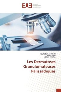 bokomslag Les Dermatoses Granulomateuses Palissadiques