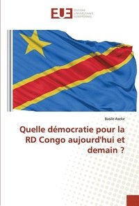 bokomslag Quelle dmocratie pour la RD Congo aujourd'hui et demain ?
