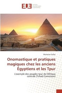 bokomslag Onomastique et pratiques magiques chez les anciens Egyptiens et les Tpur