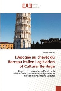 bokomslag L'Apoge au chevet du Berceau Italien Legislation of Cultural Heritage