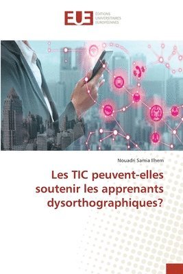 bokomslag Les TIC peuvent-elles soutenir les apprenants dysorthographiques?