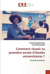 bokomslag Comment russir sa premire anne d'tudes universitaires ?