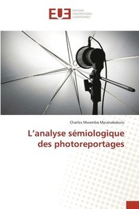 bokomslag L'analyse smiologique des photoreportages