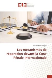 bokomslag Les mcanismes de rparation devant la Cour Pnale Internationale