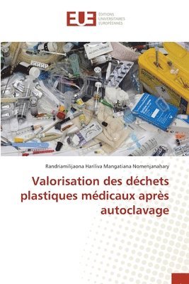 Valorisation des dchets plastiques mdicaux aprs autoclavage 1