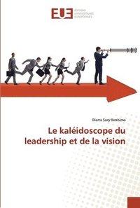 bokomslag Le kaleidoscope du leadership et de la vision