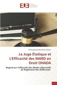 bokomslag Le Juge Etatique et L'Efficacite des MARD en Droit OHADA