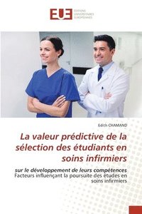 bokomslag La valeur prdictive de la slection des tudiants en soins infirmiers