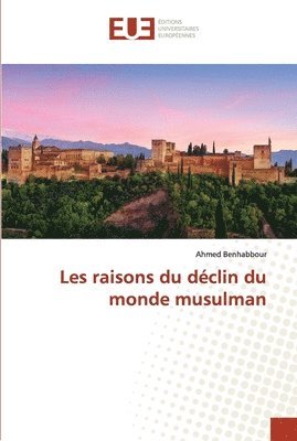 bokomslag Les raisons du declin du monde musulman