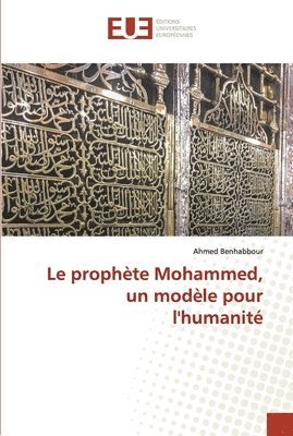 Le prophete Mohammed, un modele pour l'humanite 1