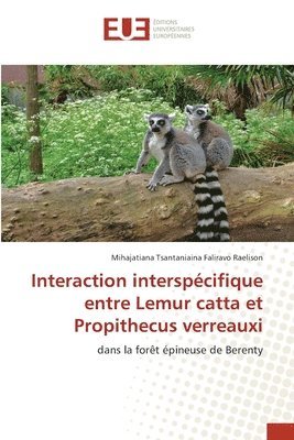 bokomslag Interaction interspcifique entre Lemur catta et Propithecus verreauxi