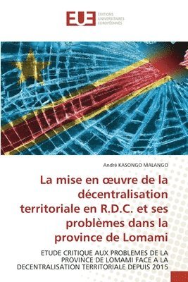 bokomslag La mise en oeuvre de la dcentralisation territoriale en R.D.C. et ses problmes dans la province de Lomami