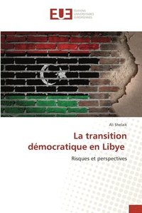 bokomslag La transition dmocratique en Libye