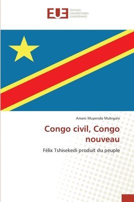 Congo civil, Congo nouveau 1