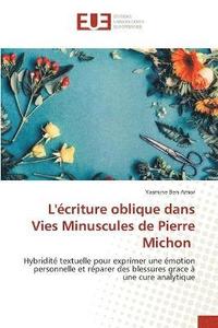 bokomslag L'criture oblique dans Vies Minuscules de Pierre Michon