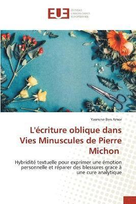 bokomslag L'criture oblique dans Vies Minuscules de Pierre Michon