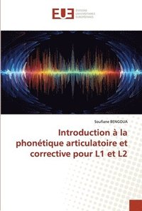 bokomslag Introduction a la phonetique articulatoire et corrective pour L1 et L2