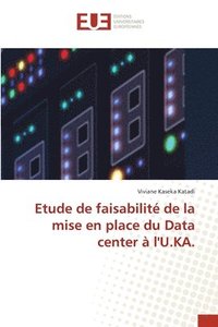 bokomslag Etude de faisabilit de la mise en place du Data center  l'U.KA.