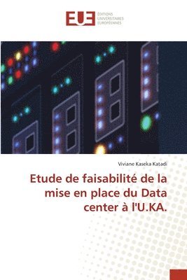Etude de faisabilit de la mise en place du Data center  l'U.KA. 1