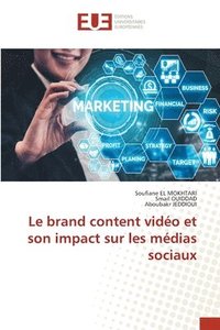 bokomslag Le brand content vido et son impact sur les mdias sociaux