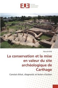 bokomslag La conservation et la mise en valeur du site archologique de Carthage