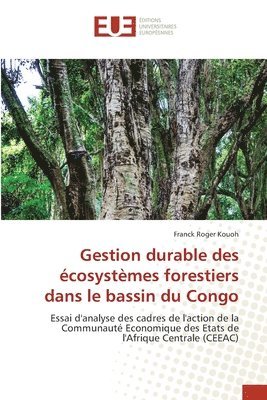 Gestion durable des ecosystemes forestiers dans le bassin du Congo 1