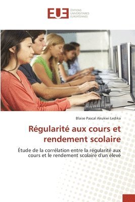 bokomslag Rgularit aux cours et rendement scolaire