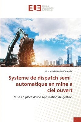 bokomslag Systme de dispatch semi-automatique en mine  ciel ouvert