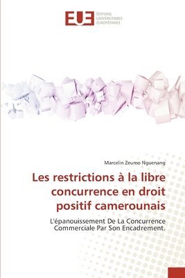 Les restrictions a la libre concurrence en droit positif camerounais 1