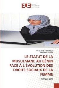 bokomslag Le Statut de la Musulmane Au Bnin Face  l'volution Des Droits Sociaux de la Femme