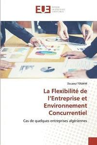 bokomslag La Flexibilit de l'Entreprise et Environnement Concurrentiel