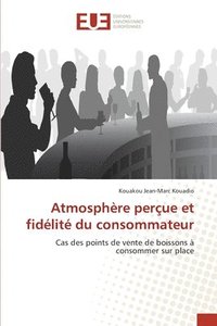 bokomslag Atmosphre perue et fidlit du consommateur