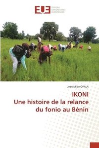 bokomslag IKONI Une histoire de la relance du fonio au Bnin