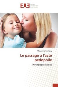 bokomslag Le passage  l'acte pdophile