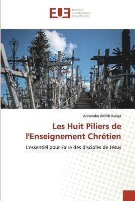 bokomslag Les Huit Piliers de l'Enseignement Chrtien