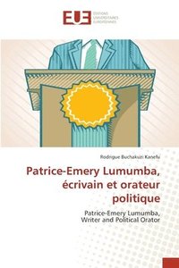 bokomslag Patrice-Emery Lumumba, crivain et orateur politique