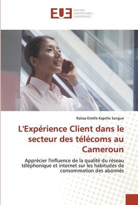 bokomslag L'Exprience Client dans le secteur des tlcoms au Cameroun