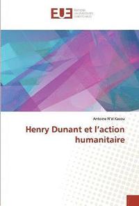 bokomslag Henry Dunant et l'action humanitaire