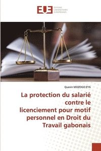 bokomslag La protection du salari contre le licenciement pour motif personnel en Droit du Travail gabonais