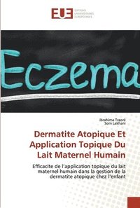 bokomslag Dermatite Atopique Et Application Topique Du Lait Maternel Humain