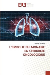 bokomslag L'Embolie Pulmonaire En Chirurgie Oncologique